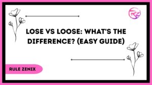 Lose vs Loose: What's the Difference? (Easy Guide)