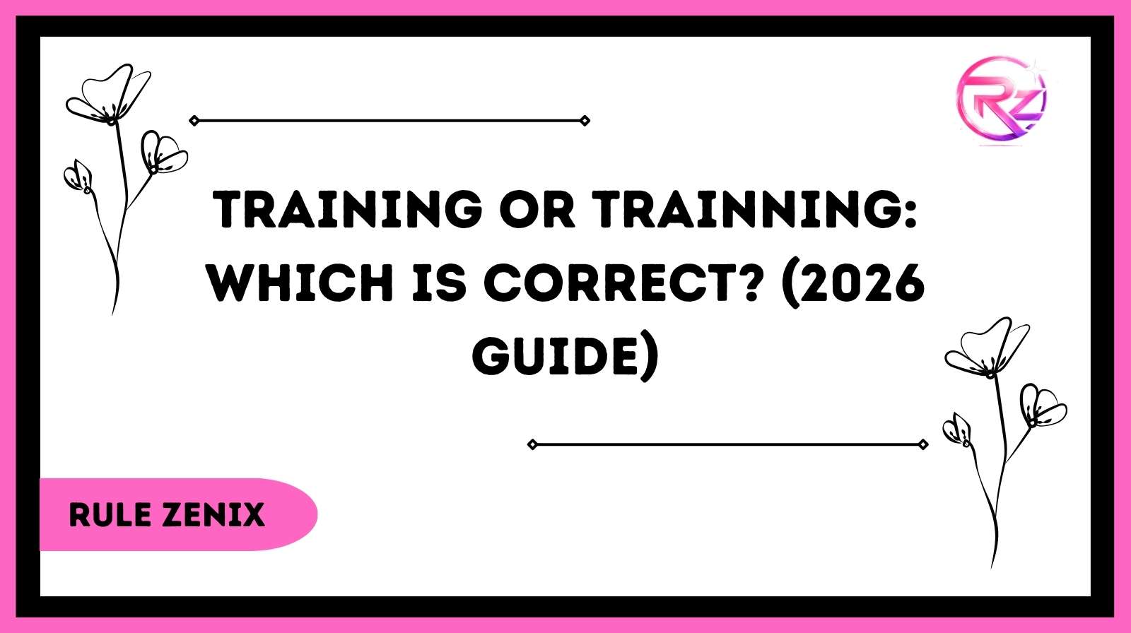 Training or Trainning: Which Is Correct? (2026 Guide)