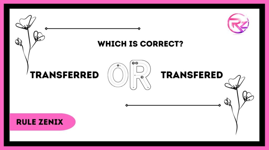 Transferred or Transfered
