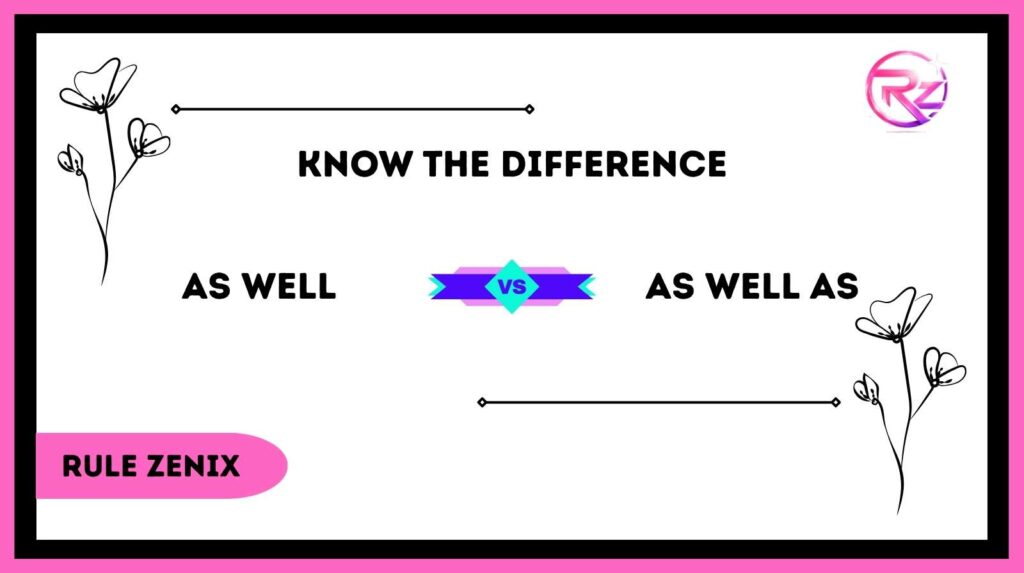 As Well vs As Well As