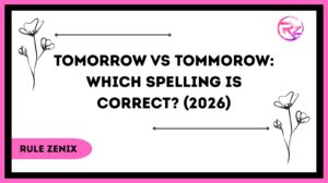 Tomorrow vs Tommorow: Which Spelling Is Correct? (2026)