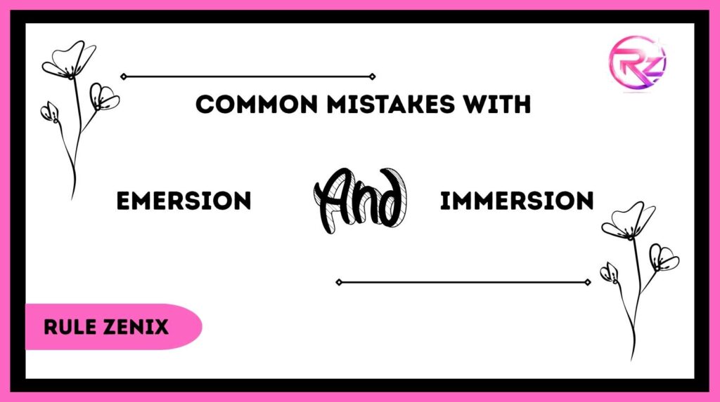 Emersion and Immersion