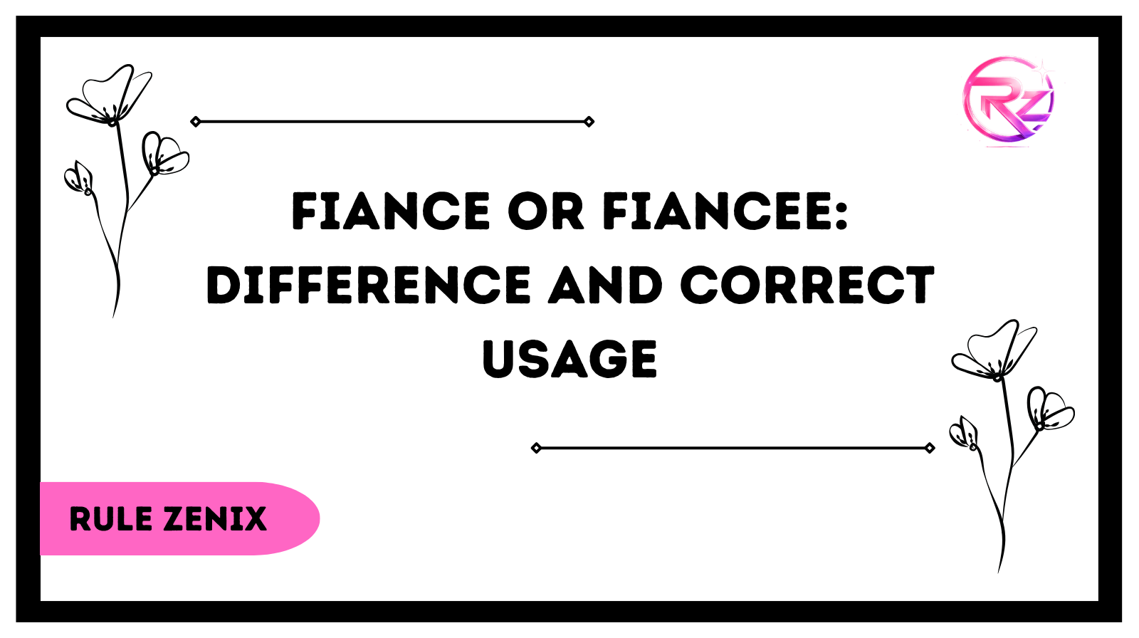 Fiance or Fiancee: Difference And Correct Usage