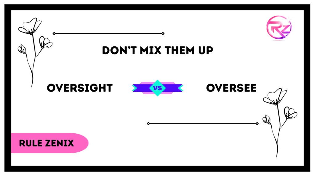 Oversight vs Oversee