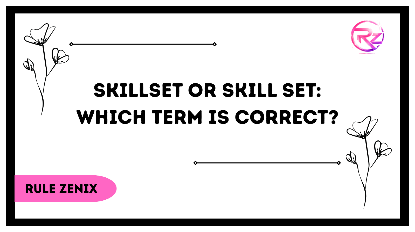Skillset or Skill Set: Which Term Is Correct?