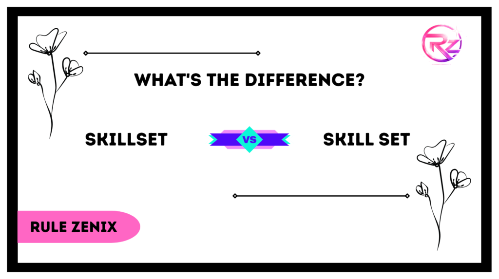Skillset vs Skill Set: What's the Difference?