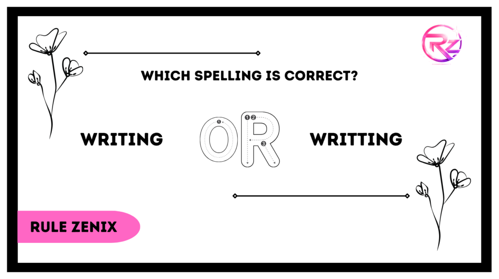Writing or Writting: Which Spelling Is Correct?