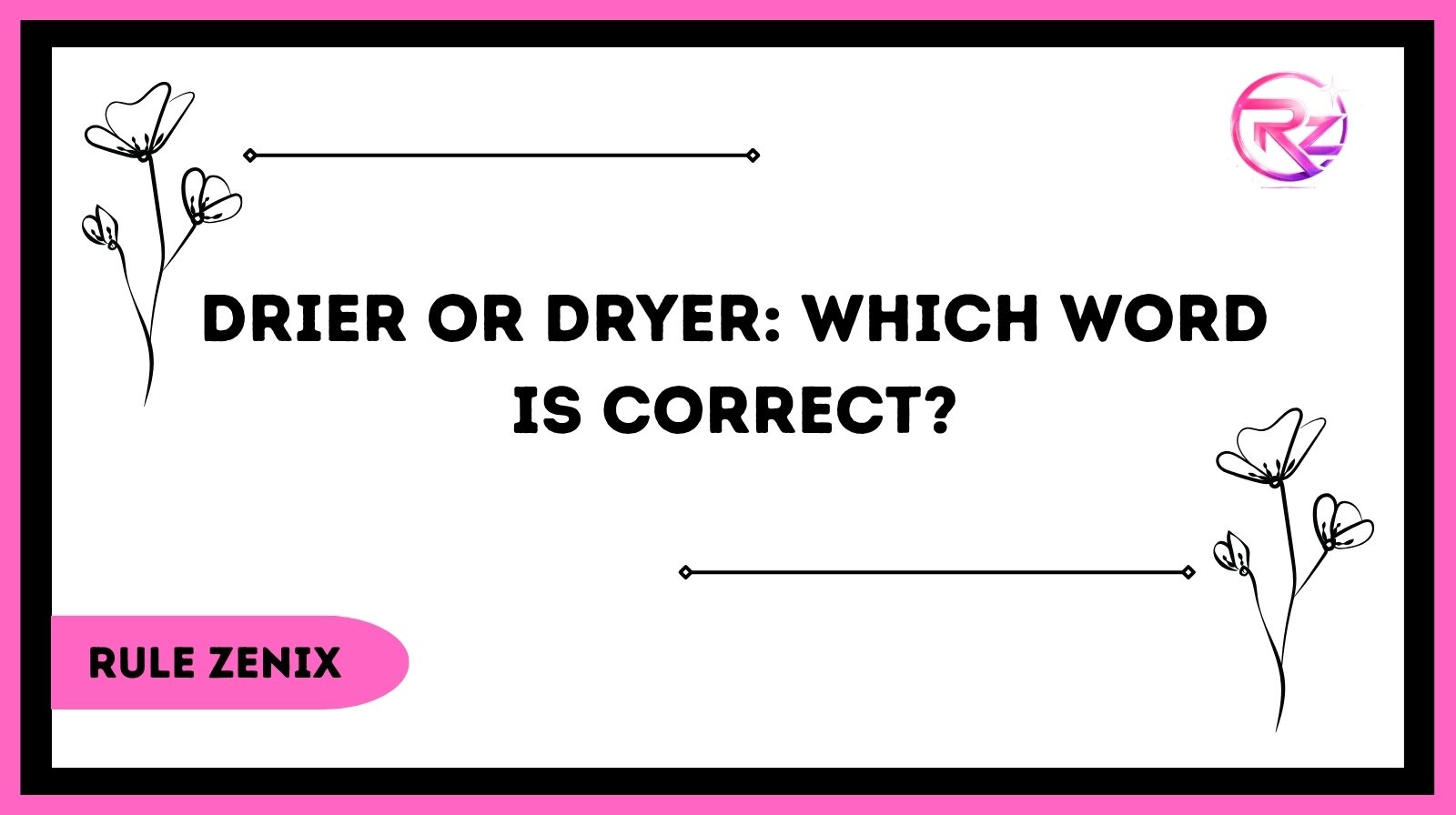 Drier or Dryer: Which Word Is Correct?