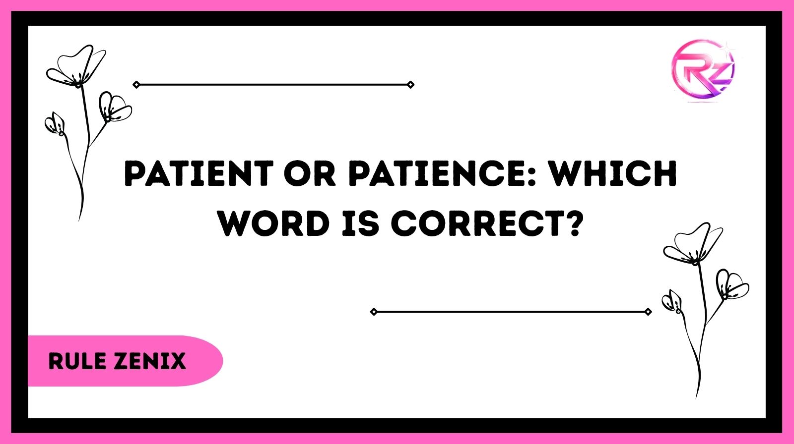 Patient or Patience: Which Word Is Correct?