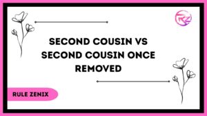 Second Cousin vs Second Cousin Once Removed